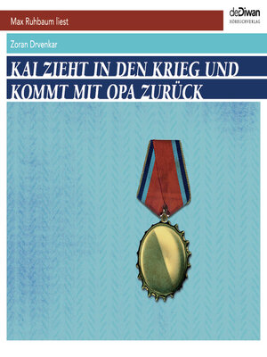 cover image of Kai zieht in den Krieg und kommt mit Opa zurück (ungekürzt)